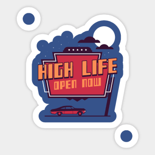 High Life Open Now Sticker